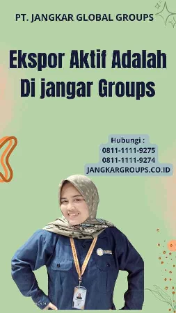 Ekspor Aktif Adalah Di jangar Groups