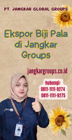 Ekspor Biji Pala di Jangkar Groups