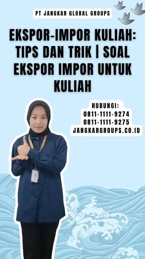 Ekspor-Impor Kuliah Tips dan Trik Soal Ekspor Impor untuk Kuliah