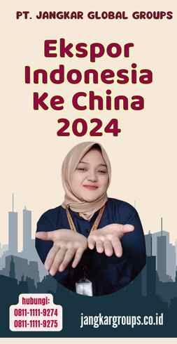 Ekspor Indonesia Ke China 2024