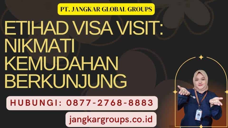 Etihad Visa Visit Nikmati Kemudahan Berkunjung