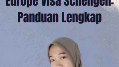 Europe Visa Schengen: Panduan Lengkap