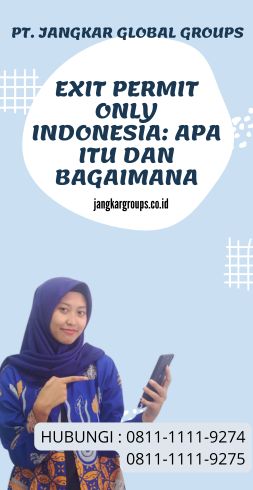 Exit Permit Only Indonesia Apa Itu dan Bagaimana