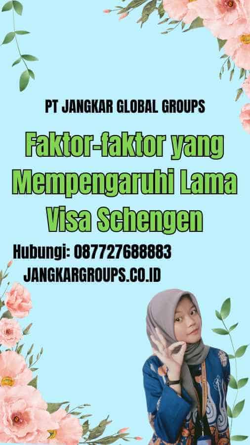 Faktor-faktor yang Mempengaruhi Lama Visa Schengen