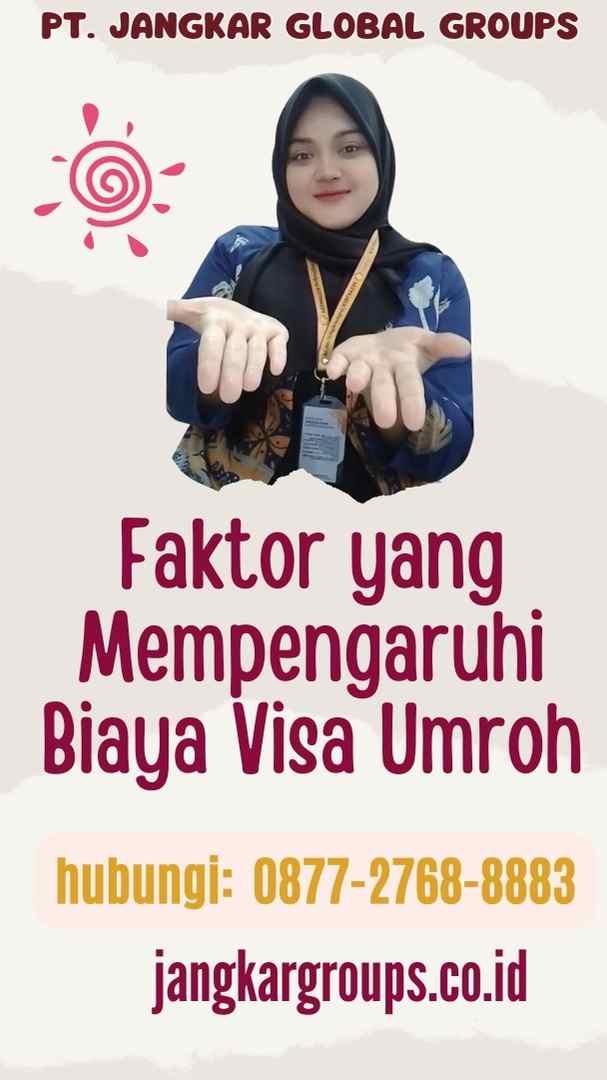 Faktor yang Mempengaruhi Biaya Visa Umroh