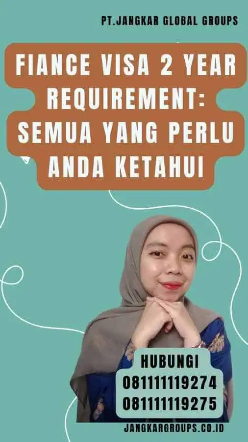 Fiance Visa 2 Year Requirement Semua yang Perlu Anda Ketahui