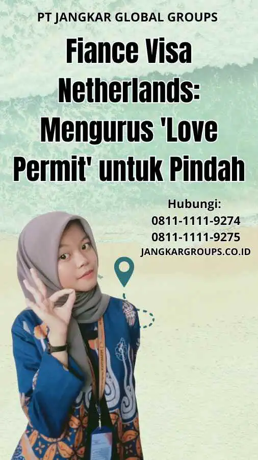 Fiance Visa Netherlands Mengurus 'Love Permit' untuk Pindah