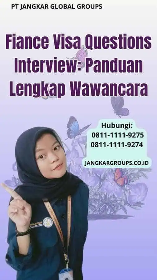 Fiance Visa Questions Interview Panduan Lengkap Wawancara