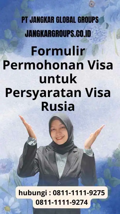 Formulir Permohonan Visa untuk Persyaratan Visa Rusia