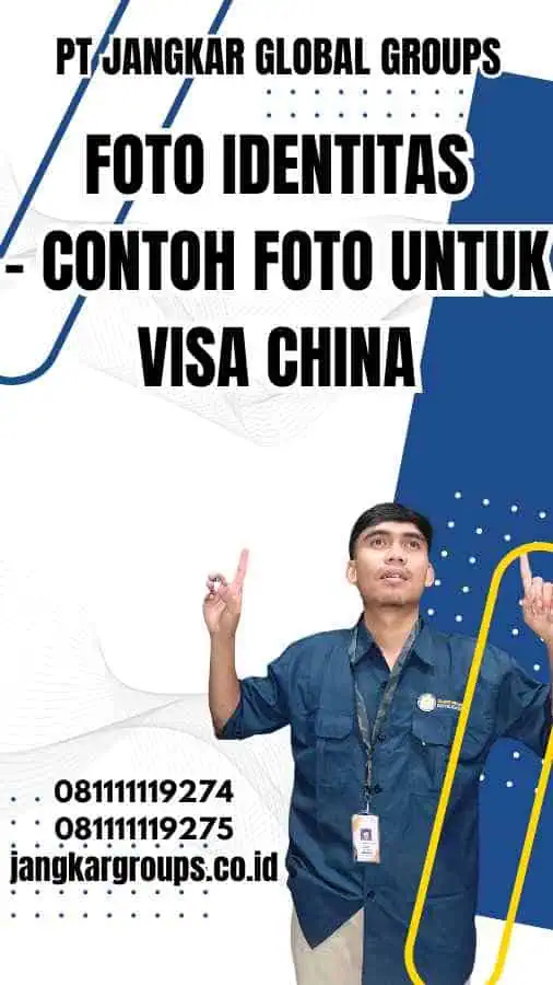 Foto Identitas - Contoh Foto untuk Visa China