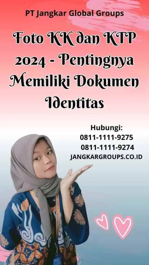 Foto KK dan KTP 2024 Pentingnya Memiliki Dokumen Identitas