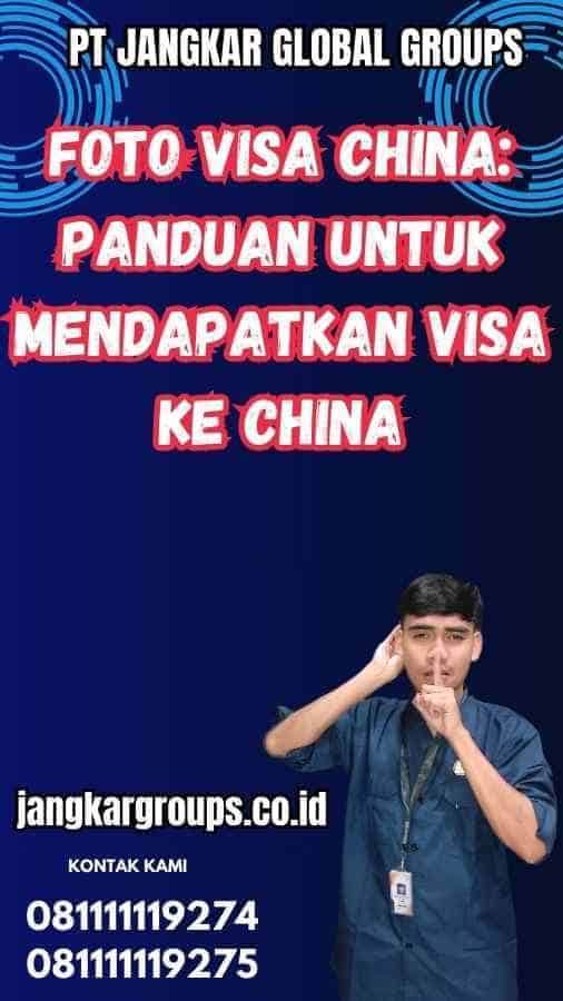 Foto Visa China: Panduan untuk Mendapatkan Visa ke China