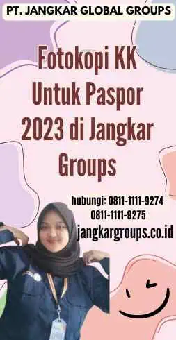 Fotokopi KK Untuk Paspor 2023 di Jangkar Groups