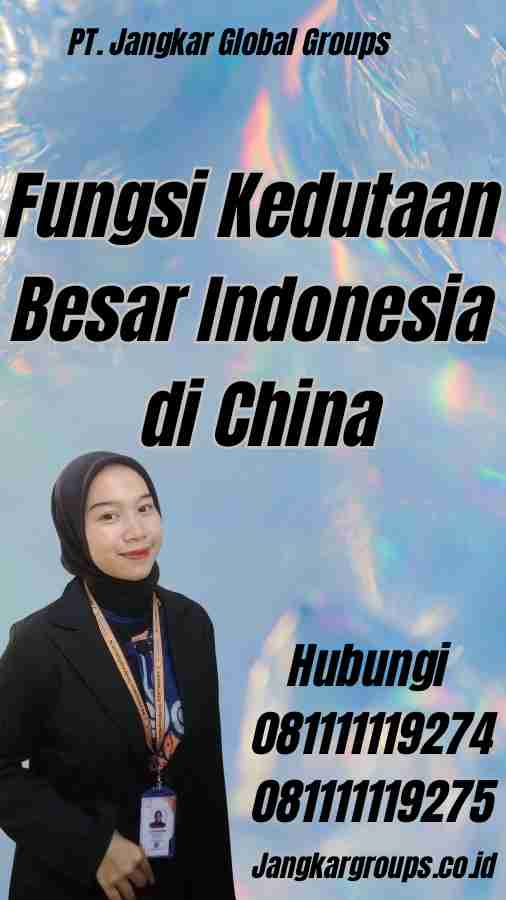 Fungsi Kedutaan Besar Indonesia di China