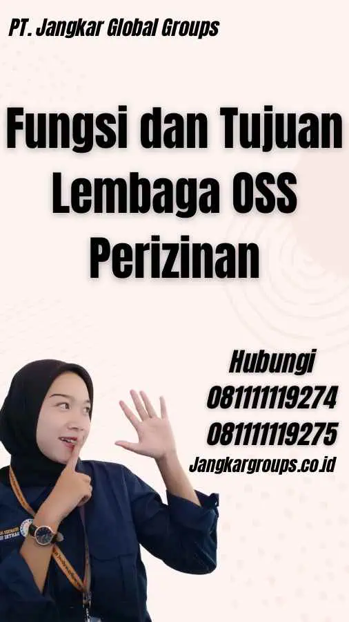 Fungsi dan Tujuan Lembaga OSS Perizinan