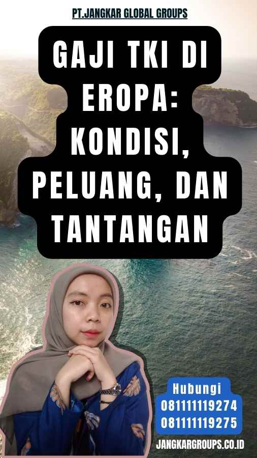 Gaji TKI Di Eropa Kondisi, Peluang, dan Tantangan