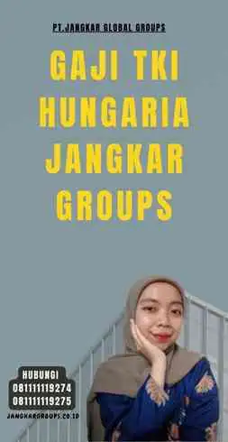 Gaji TKI Hungaria Jangkar Groups