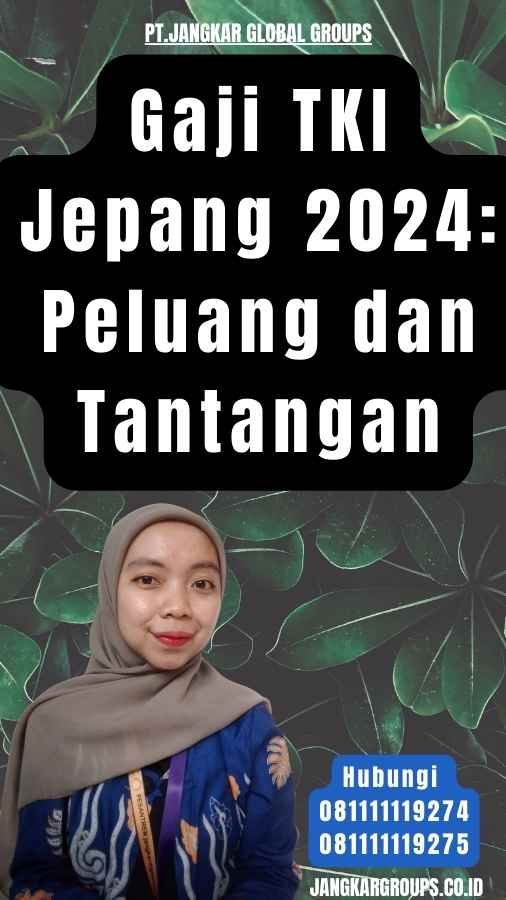 Gaji TKI Jepang 2024 Peluang dan Tantangan