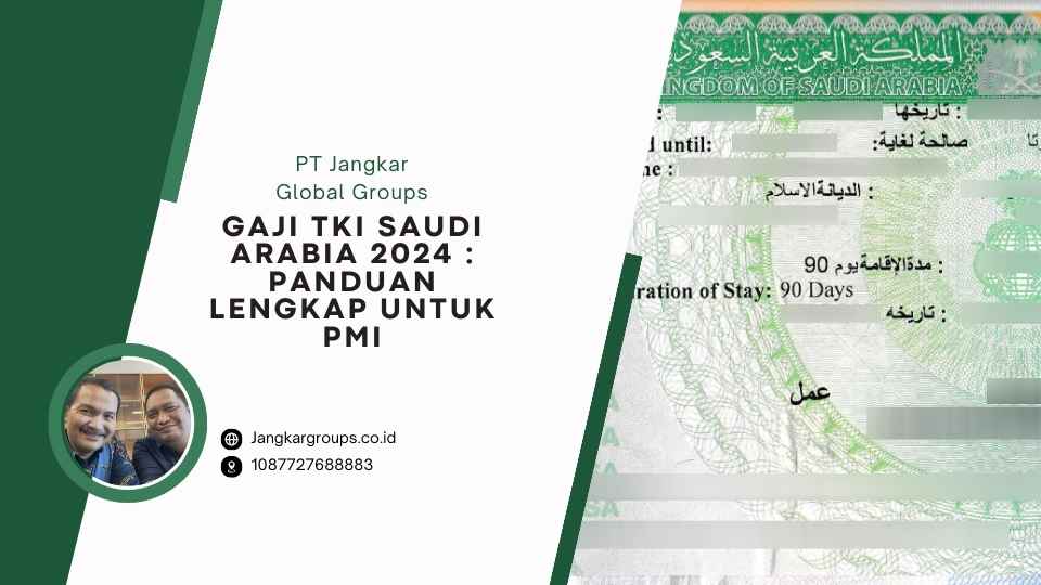 Gaji TKI Saudi Arabia 2024 Panduan Lengkap untuk PMI