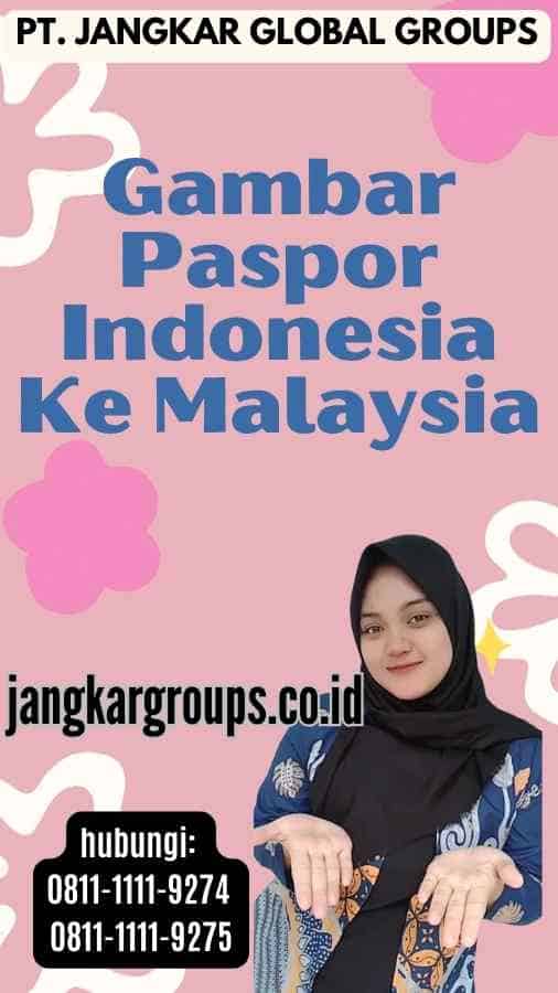 Gambar Paspor Indonesia Ke Malaysia