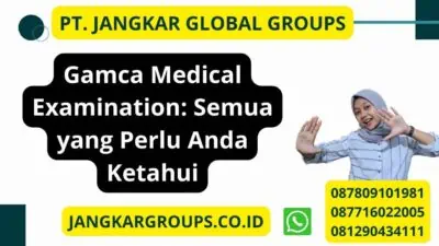 Gamca Medical Examination: Semua yang Perlu Anda Ketahui