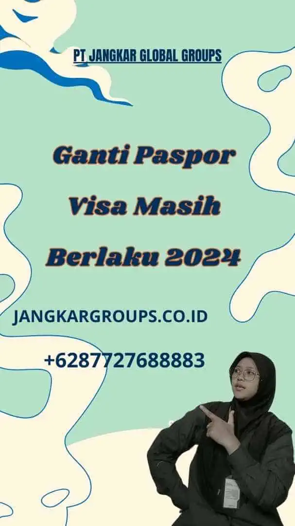 Ganti Paspor Visa Masih Berlaku 2024