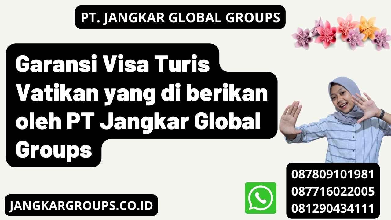 Garansi Visa Turis Vatikan yang di berikan oleh PT Jangkar Global Groups