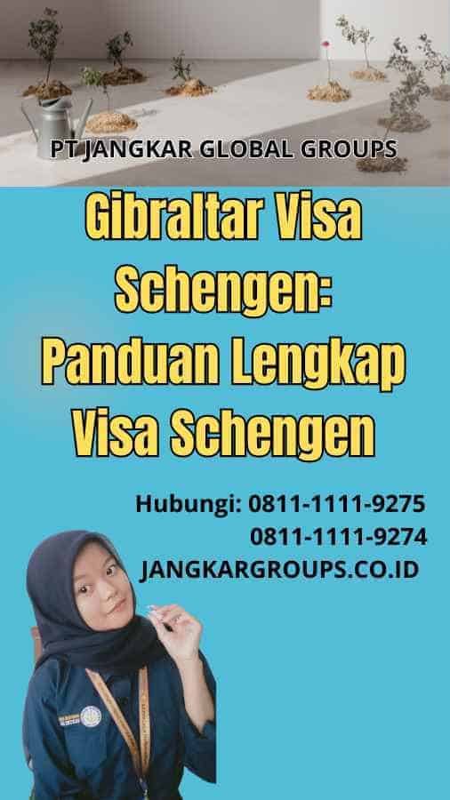 Gibraltar Visa Schengen: Panduan Lengkap Visa Schengen