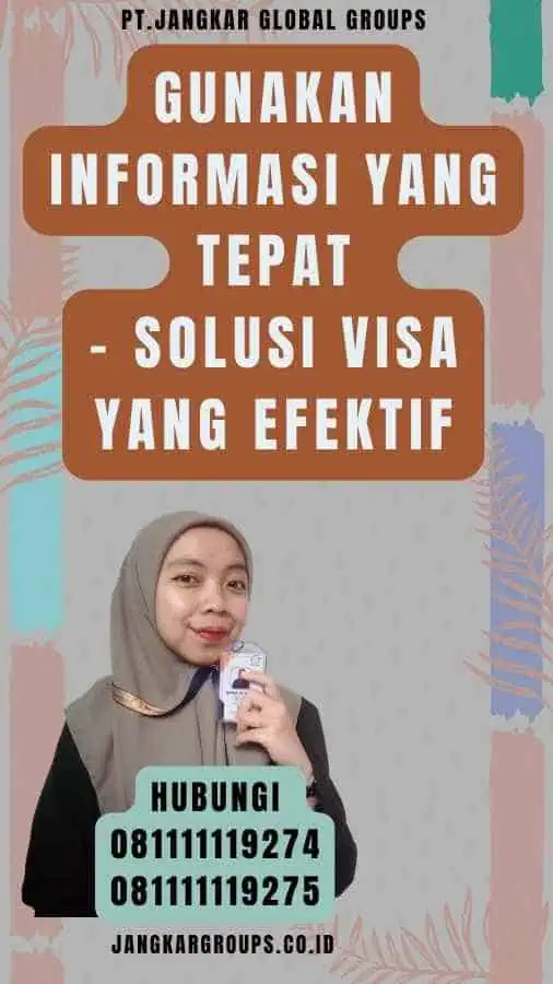 Gunakan Informasi yang Tepat - Solusi Visa Yang Efektif