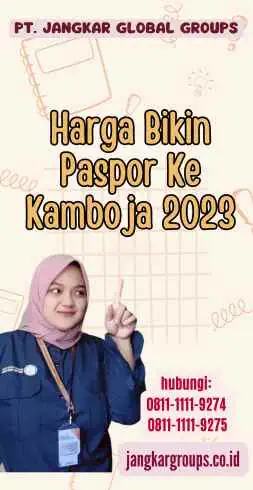 Harga Bikin Paspor Ke Kamboja 2023