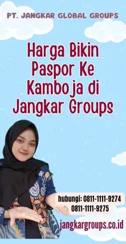 Harga Bikin Paspor Ke Kamboja di Jangkar Groups