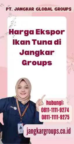 Harga Ekspor Ikan Tuna di Jangkar Groups