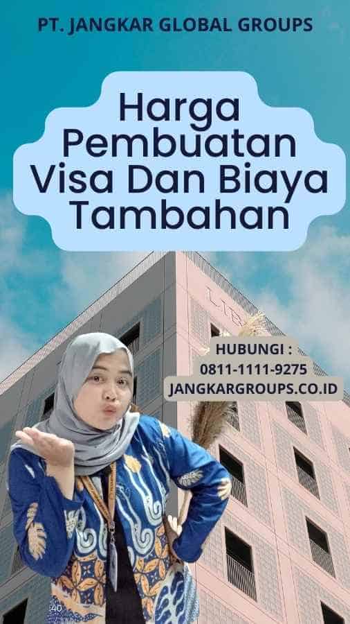 Harga Pembuatan Visa Dan Biaya Tambahan