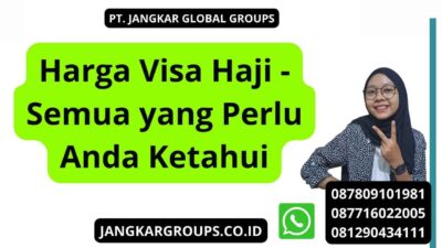 Harga Visa Haji - Semua yang Perlu Anda Ketahui