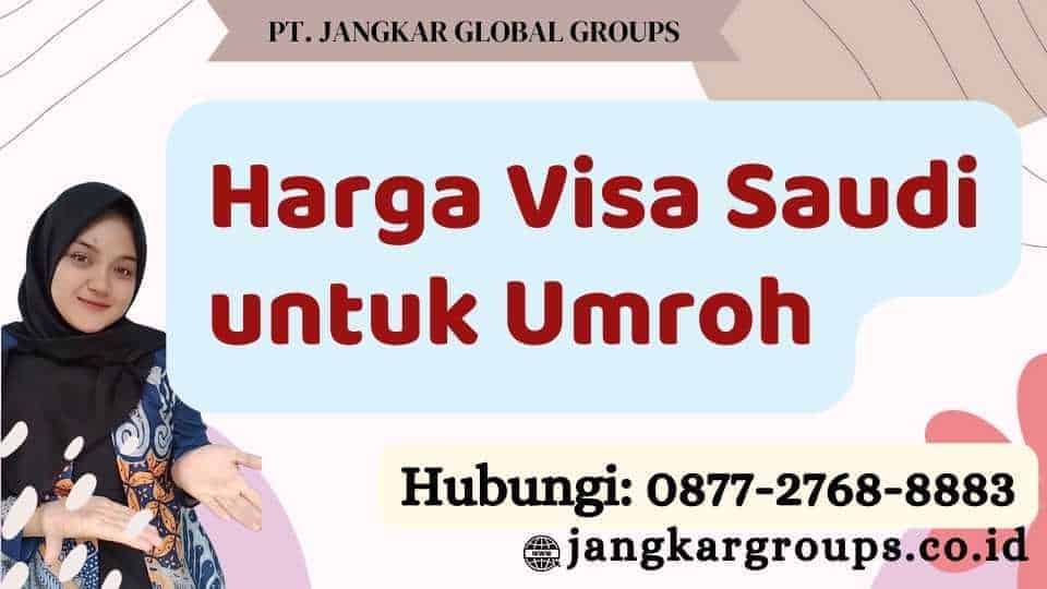 Harga Visa Saudi untuk Umroh