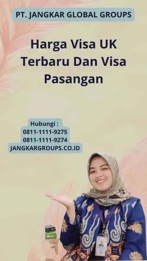 Harga Visa UK Terbaru Dan Visa Pasangan