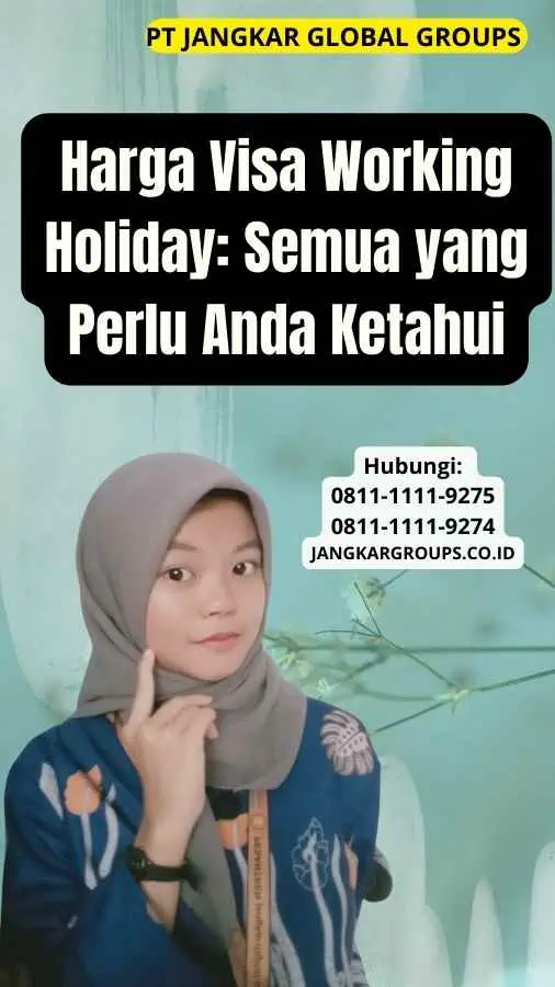 Harga Visa Working Holiday Semua yang Perlu Anda Ketahui