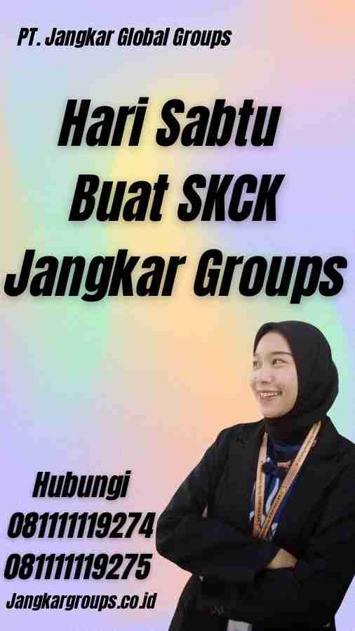 Hari Sabtu Buat SKCK Jangkar Groups