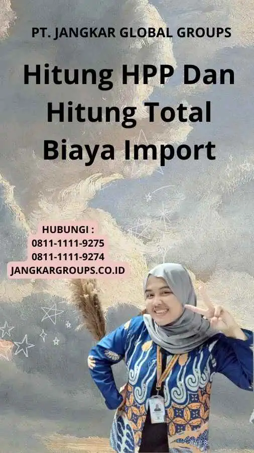 Hitung HPP Dan Hitung Total Biaya Import