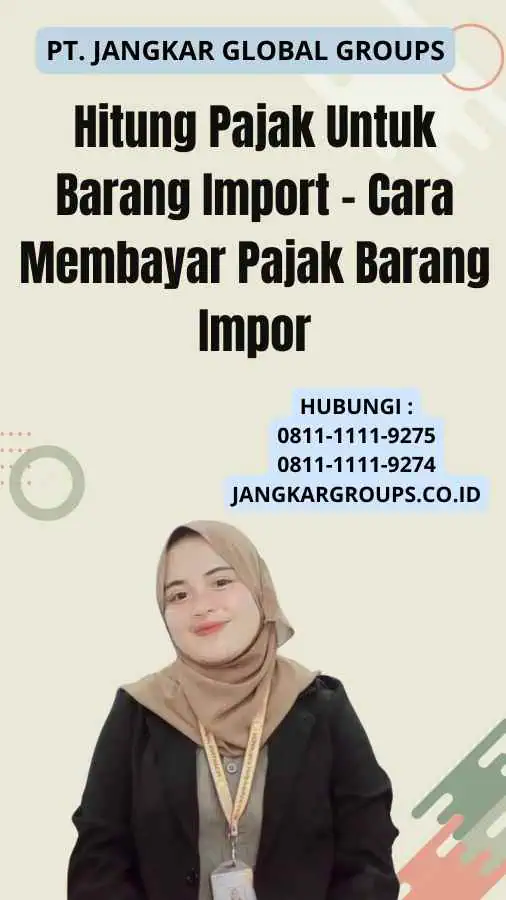 Hitung Pajak Untuk Barang Import - Cara Membayar Pajak Barang Impor