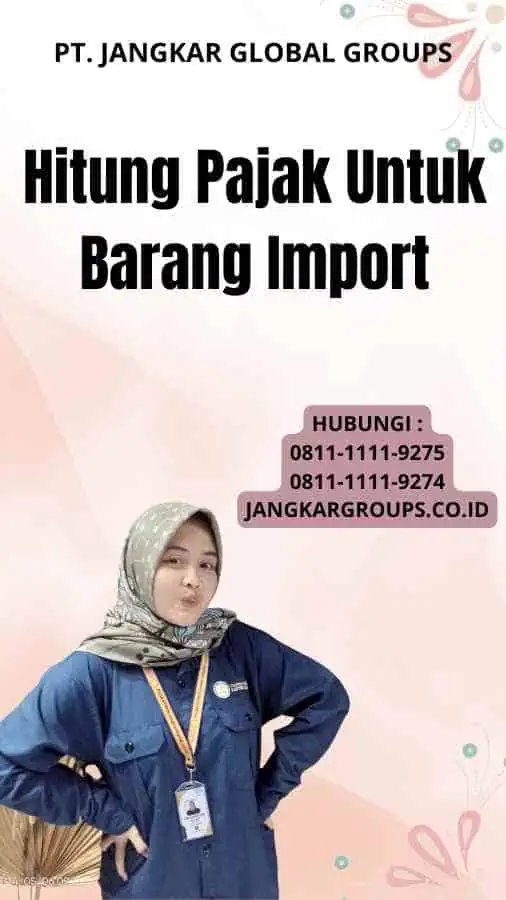 Hitung Pajak Untuk Barang Import