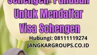 Holiday Visa Schengen: Panduan Untuk Mendaftar Visa Schengen