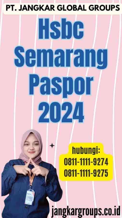 Hsbc Semarang Paspor 2024