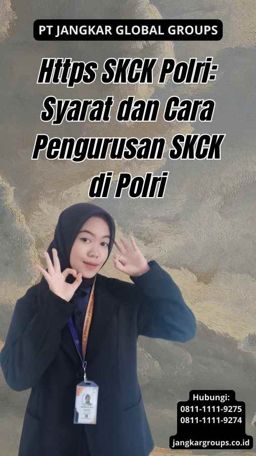 Https SKCK Polri: Syarat dan Cara Pengurusan SKCK di Polri