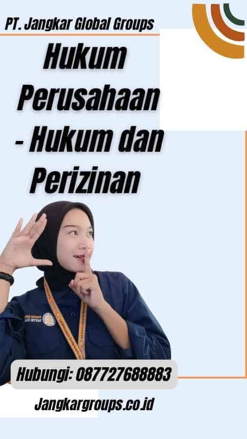 Hukum Perusahaan - Hukum dan Perizinan