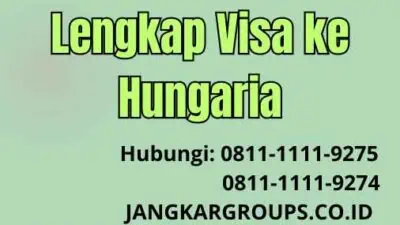 Hungary Visa Schengen: Panduan Lengkap Visa ke Hungaria