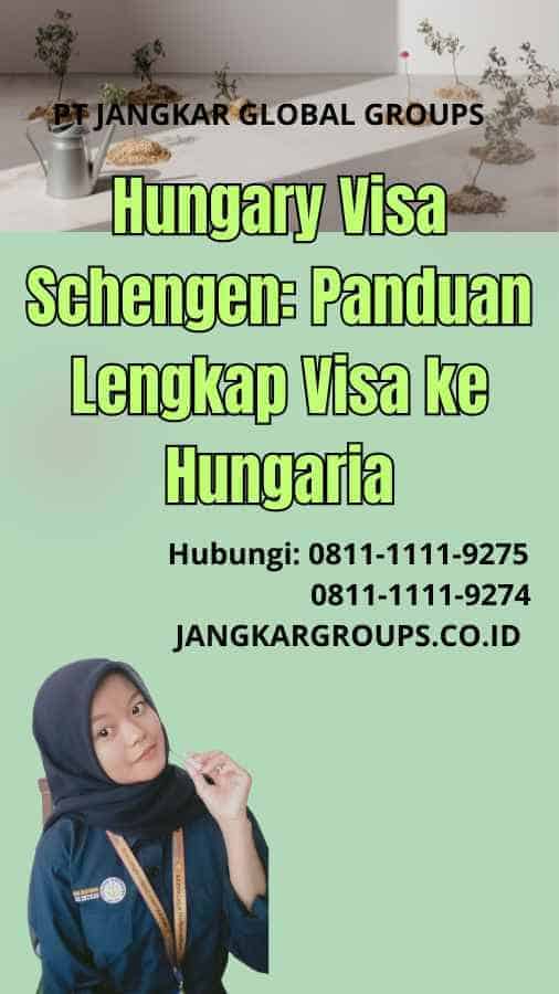 Hungary Visa Schengen: Panduan Lengkap Visa ke Hungaria