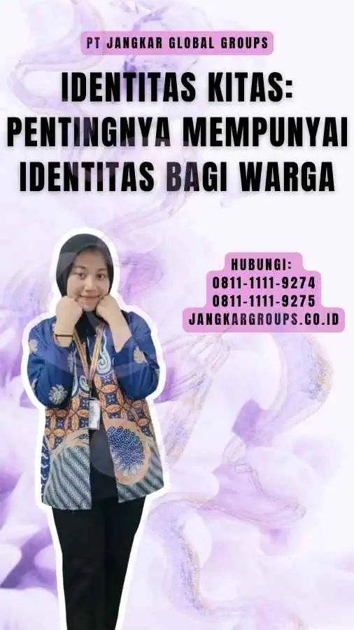 Identitas Kitas Pentingnya Mempunyai Identitas bagi Warga