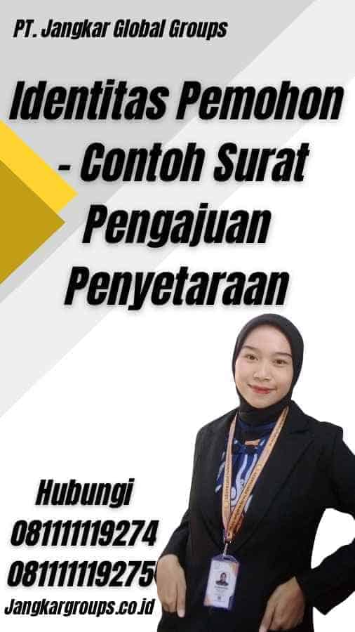 Identitas Pemohon - Contoh Surat Pengajuan Penyetaraan