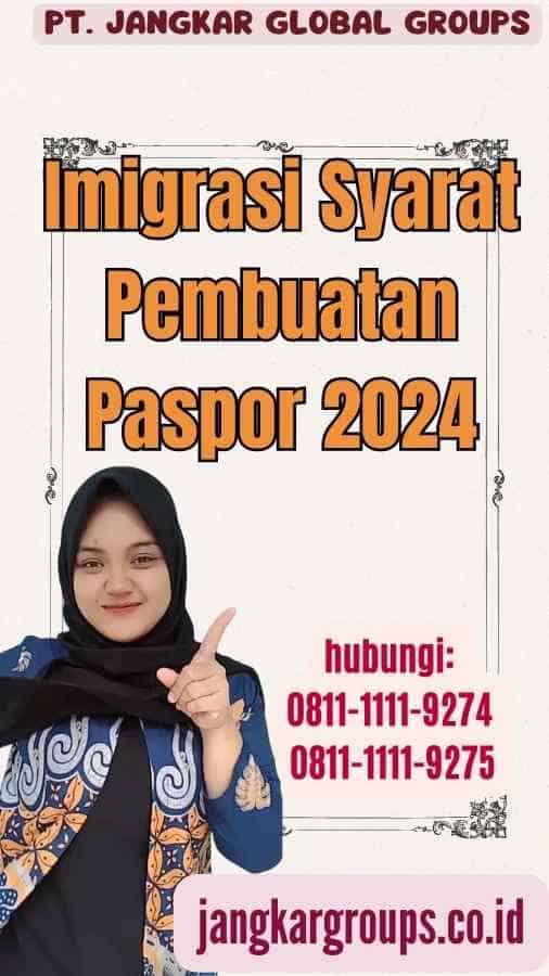 Imigrasi Syarat Pembuatan Paspor 2024